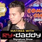 Matinee with Ry Daddy ft: Ryan Dacalos, Alvin Kuai, Lucas Connolly, Elon Altman, Amanda Gail